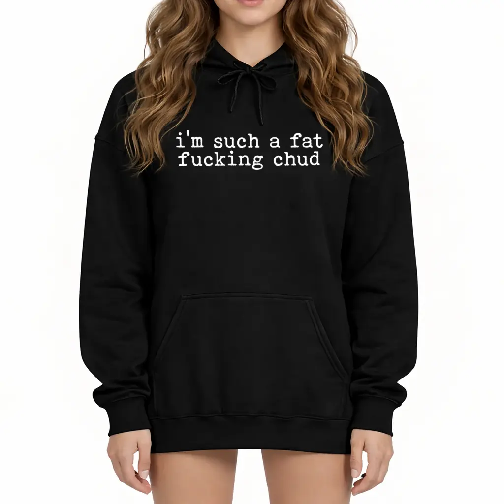 Unisex Long Sleeve Hoodie with Witty Dark Humor – 'I'm Such A Fat Chud' Graphic for Funny Meme Fans