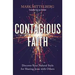 USED-Contagious Faith: Discover Your Natural Style for Sharing Jesus with Others by Mittelberg, Mark (Paperback)
