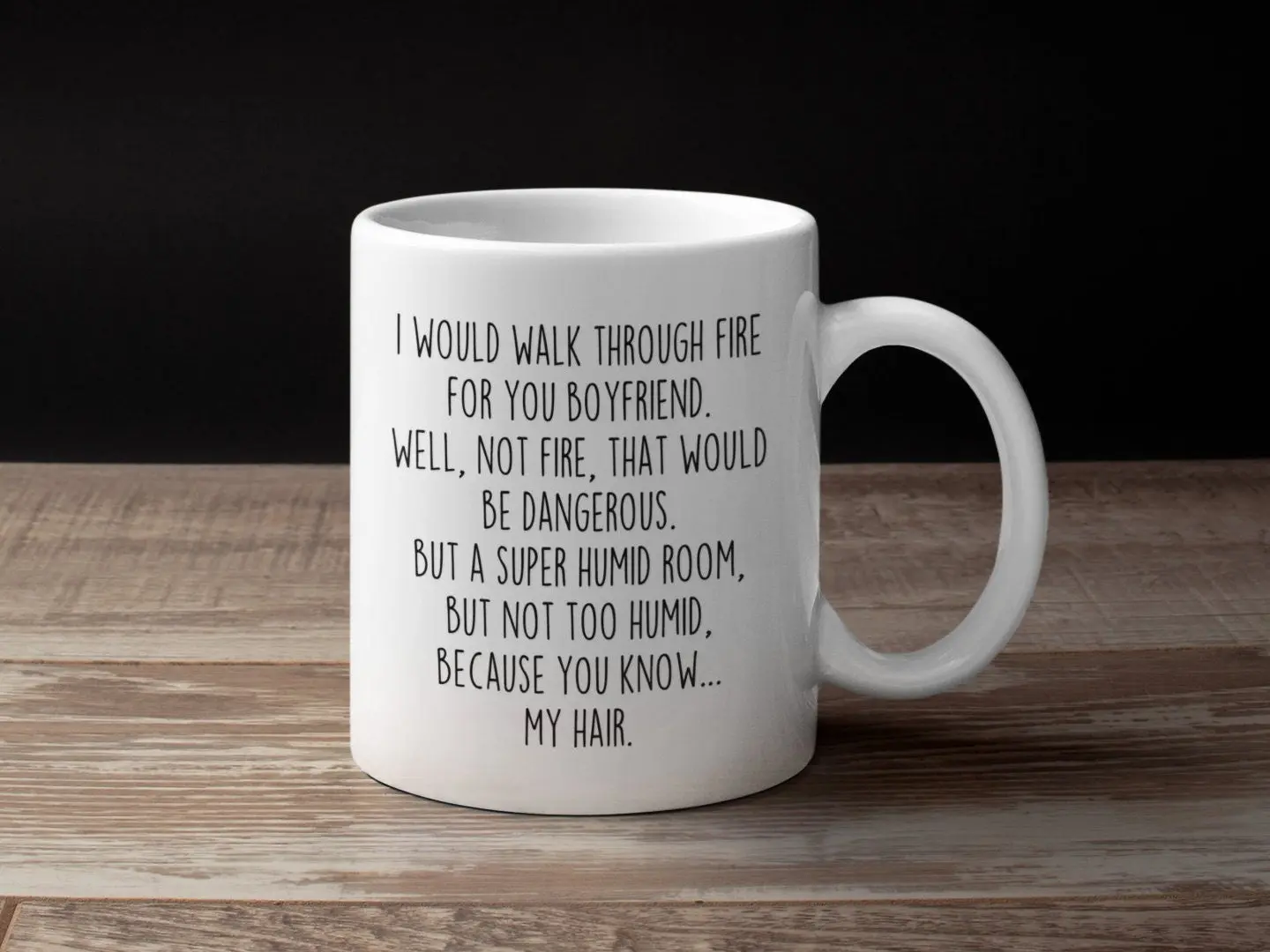 Funny Boyfriend Gift from Girlfriend - "Walk Through Fire" Mug - Best BF Ceramic Cup, Anniversary, Birthday Gag gift Idea, Sarcastic Gift for Anniversary, Valentines Day