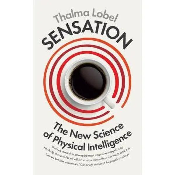 USED-Sensation: The New Science of Physical Intelligence by Thalma Lobel (Paperback)