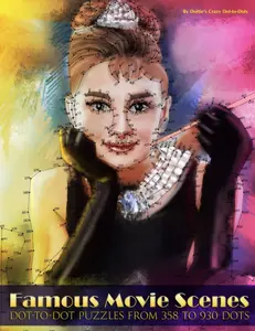 Famous Movie Scenes: Dot-to-Dot Puzzles from 358 to 930 Dots