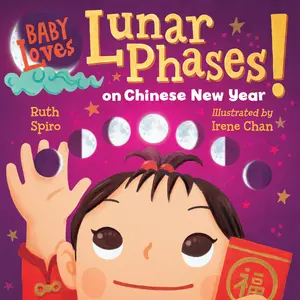 USED-Baby Loves Lunar Phases on Chinese New Year! by Spiro, Ruth (Board book)