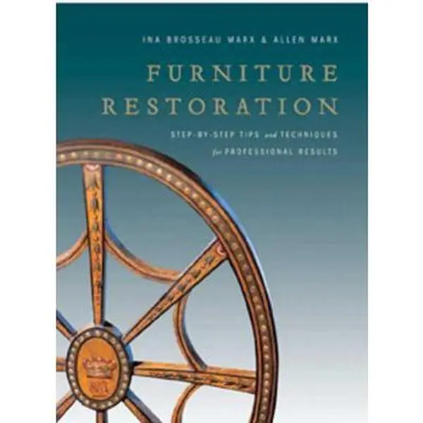 USED-Furniture Restoration: Step-By-Step Tips and Techniques for Professional Results by Ina Brosseau Marx (Hardcover)