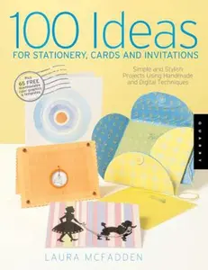 USED-100 Ideas for Stationery, Cards, And Invitations: Simple And Stylish Projects Using Handmade And Digital Techniques by Laura McFadden (Paperback)