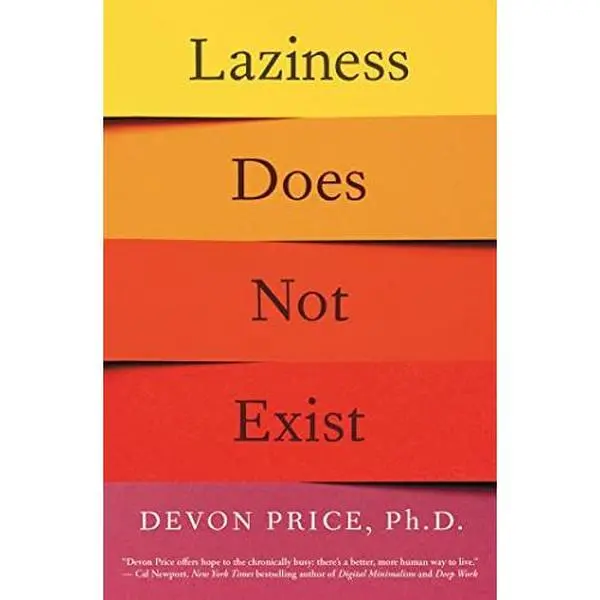 Laziness Does Not Exist -- Devon Price - Paperback