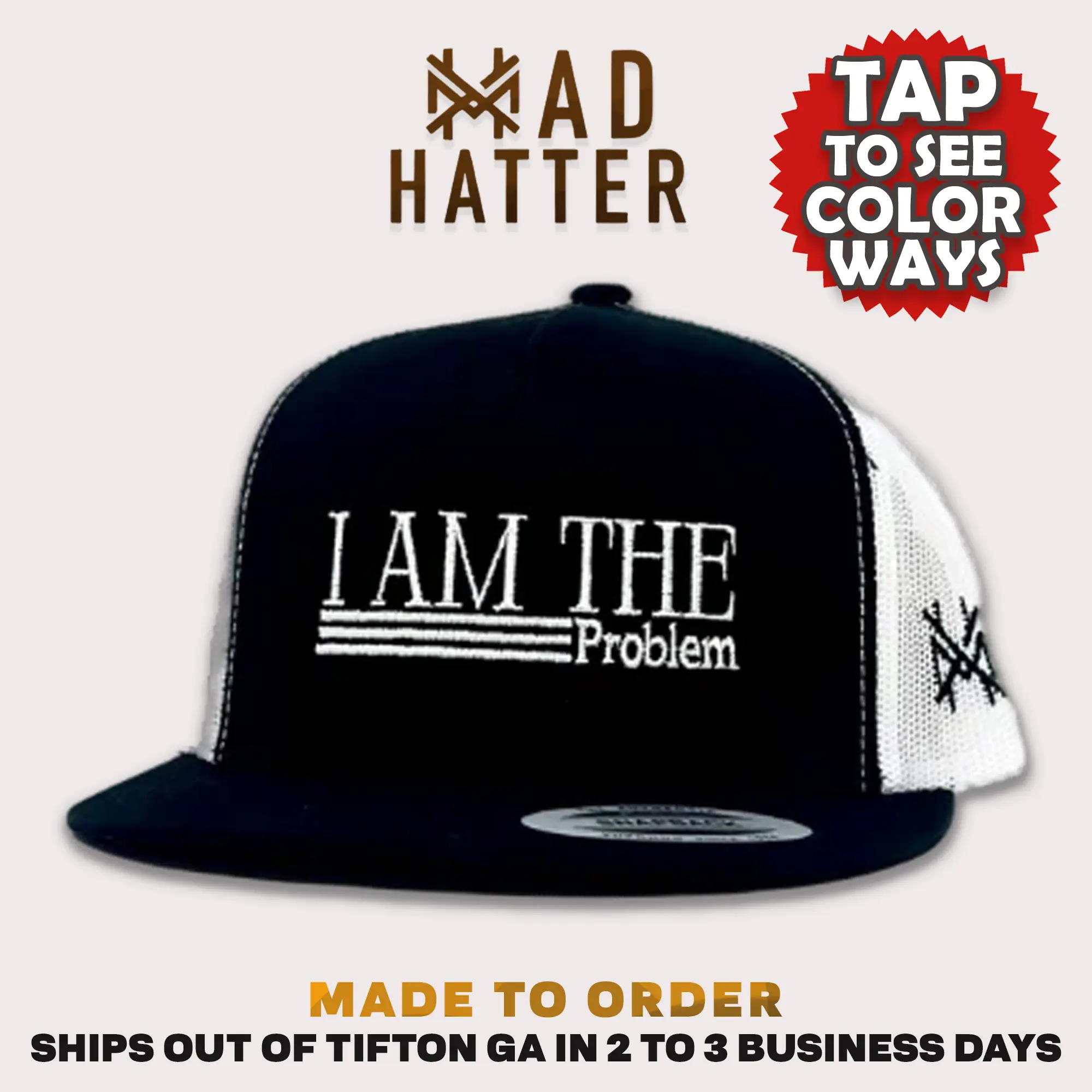 I Am The Problem MadHatter's Embroidered Snapback Adjustable (Up To A Size 8 Head) Premium Trucker Hat I Am The Problem MadHatter's Embroidered Snapback Adjustable (Up To A Size 8 Head) Premium Trucker Hat