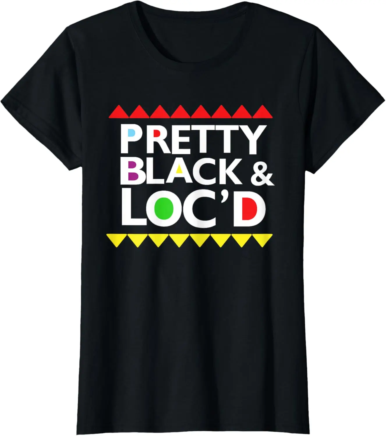 Cotton(pure) Pretty Black Locs For Women Loc'd Up Dreadlocks Girl Melanin T-Shirt