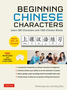 USED-Beginning Chinese Characters: Learn 300 Chinese Characters and 1200 Chinese Words Through Interactive Activities and Exercises (Ideal for Hsk + AP Exa by Liao, Haohsiang (Paperback)