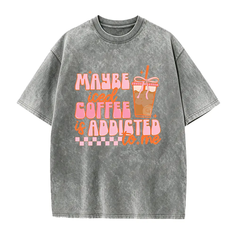 Maybe Iced Coffee Is Addicted To Me Shirt, Coffee Addicted Shirt, Coffee Lover Gift, Funny Women Shirt,     Coffee Tee, Gift For Women