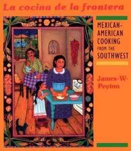 USED-La Cocina de la Frontera: Mexican-American Cooking from the Southwest (Red Crane Cookbook Series) by James W. Peyton (Paperback)