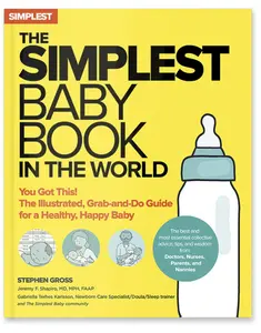 The Simplest Baby Book in the World: The Illustrated, Grab-And-Do Guide for a Healthy, Happy Baby -- S. M. Gross - Paperback