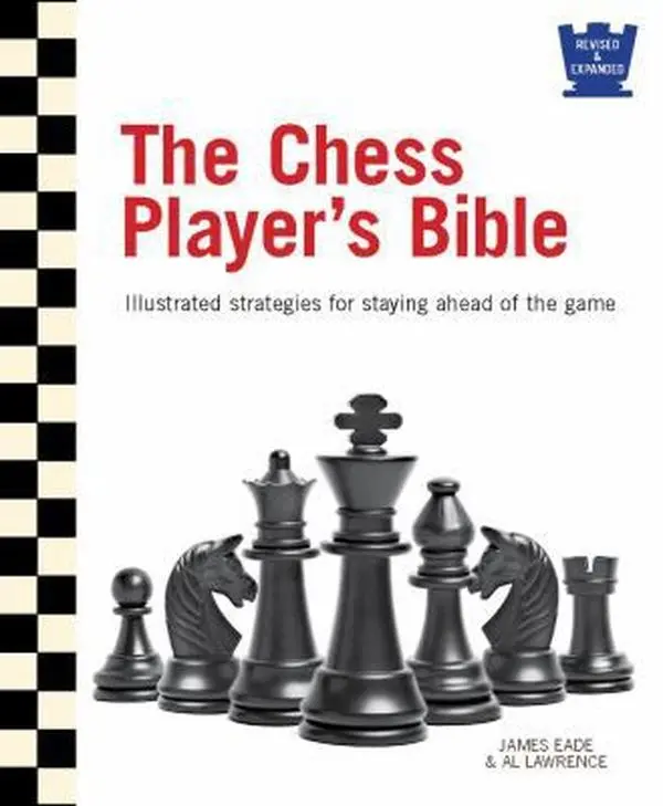 USED Book - The Chess Player's Bible: Illustrated Strategies for Staying Ahead of the Game by Eade, James (Hardcover) - english