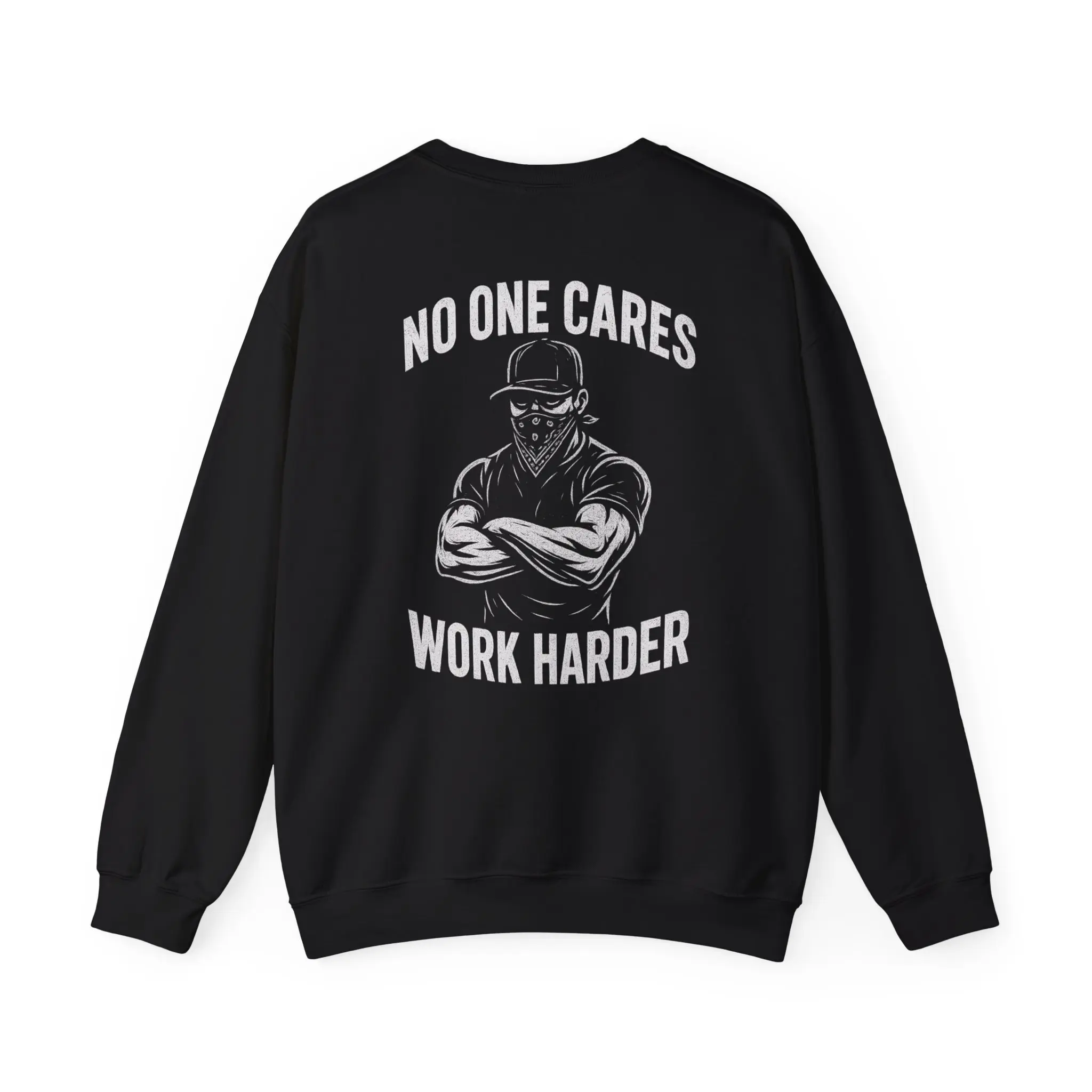 No One Cares Work Harder Sweatshirt | Motivational Gym Crewneck