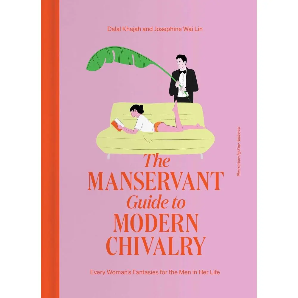 USED-The Manservant Guide to Modern Chivalry: Every Woman's Fantasies for the Men in Her Life by Khajah, Dalal (Hardcover)