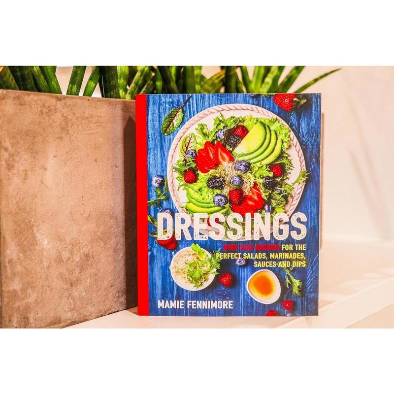 Dressings: Over 200 Recipes for the Perfect Salads, Marinades, Sauces, and Dips (The Art of Entertaining) Paperback – June 13, 2017