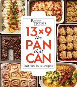 USED-Better Homes and Gardens 13x9 the Pan That Can: 150 Fabulous Recipes by Better Homes and Gardens (Paperback)