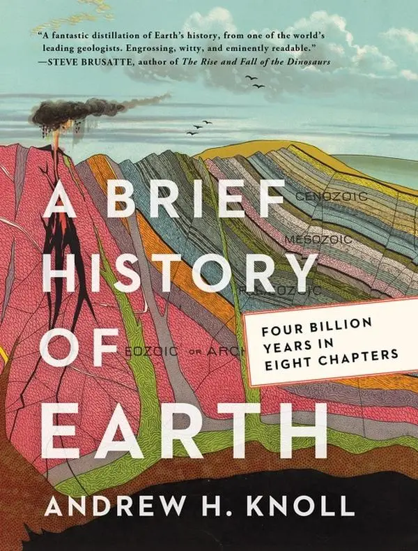 A Brief History of Earth: Four Billion Years in Eight Chapters by Andrew H. Knoll [Paperback Book] The thrilling biography of our planet. Four billion years of epic history.