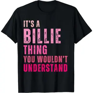 100%cotton It's A Billie Thing You Wouldn't Understand Billie T-Shirt