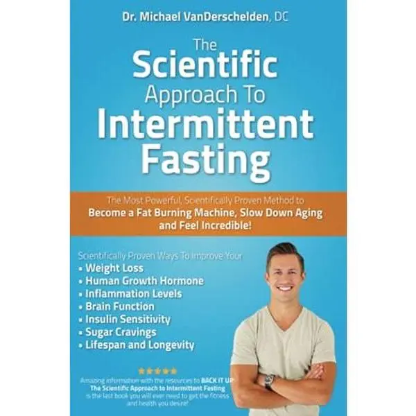 Used Book - The Scientific Approach to Intermittent Fasting by Dr. Michael VanDerschelden (Very Good Condition Paperback, English Edition)