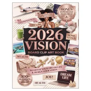 2026 vision board clip art book for women: Manifest Your Dreams with Over 300+ Curated Images, Inspirational Quotes, and Empowering Affirmations for ... Collage (Vision Board Supplies for Women)