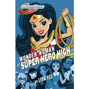 USED-Wonder Woman at Super Hero High (DC Super Hero Girls) by Lisa Yee (Unknown)