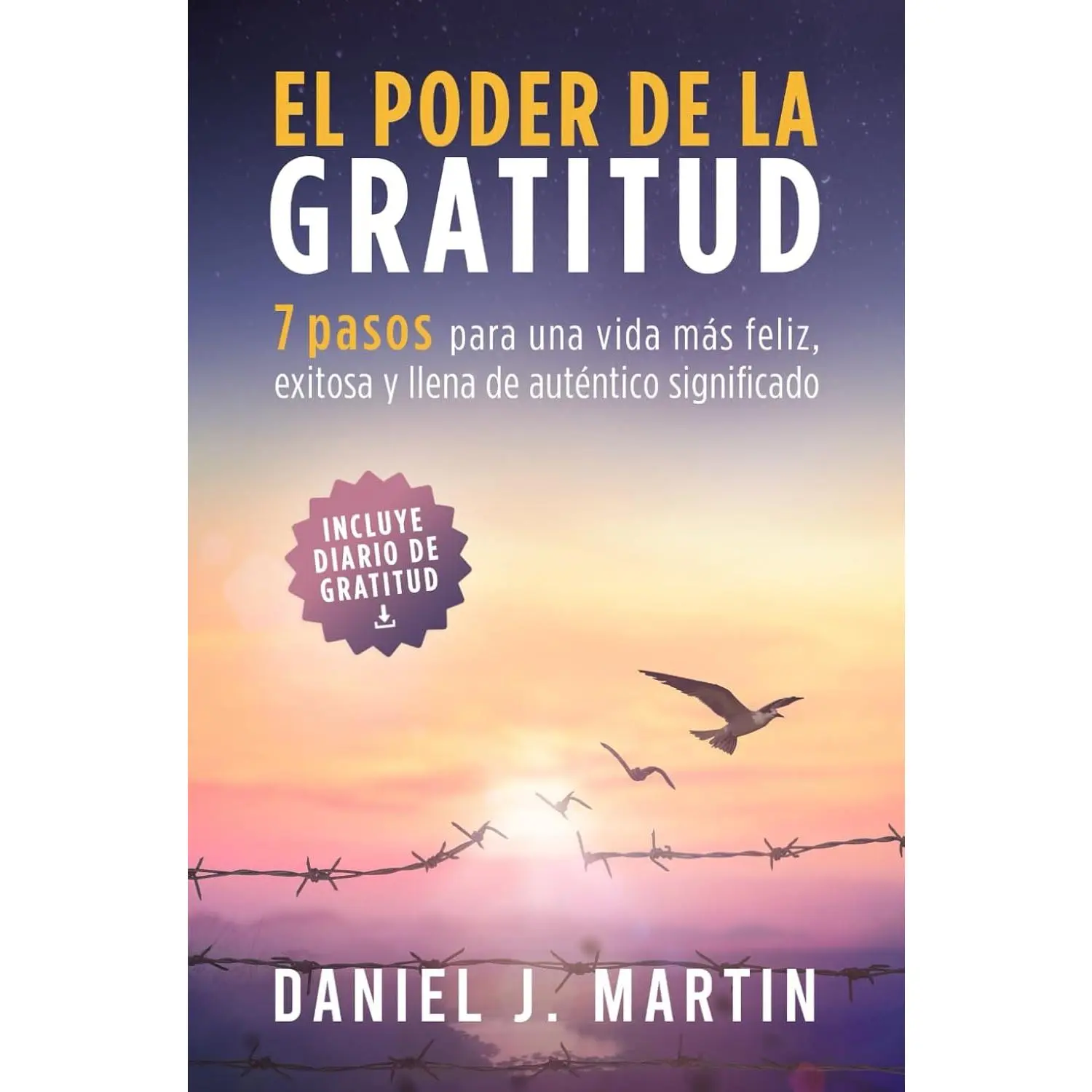 El poder de la gratitud: 7 pasos para una vida más feliz, exitosa y llena de significado (El Poder Está Dentro de Ti) (Spanish Edition)