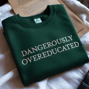 [SHIP FROM US] Dangerously embroidered sweatshirt for over-educated children: a PhD graduation gift