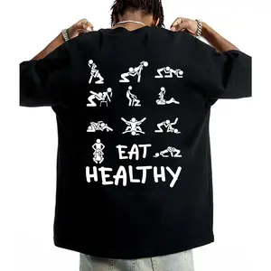 Eat Healthy Funny Adult Humor T-Shirt Funny Graphic Back Print Dirty Joke Tees For Men Women, Inappropriate Saying Shirt, Oversize Shirt Outfits, Perfect Gift For Her Him Dirty Saying Shirt