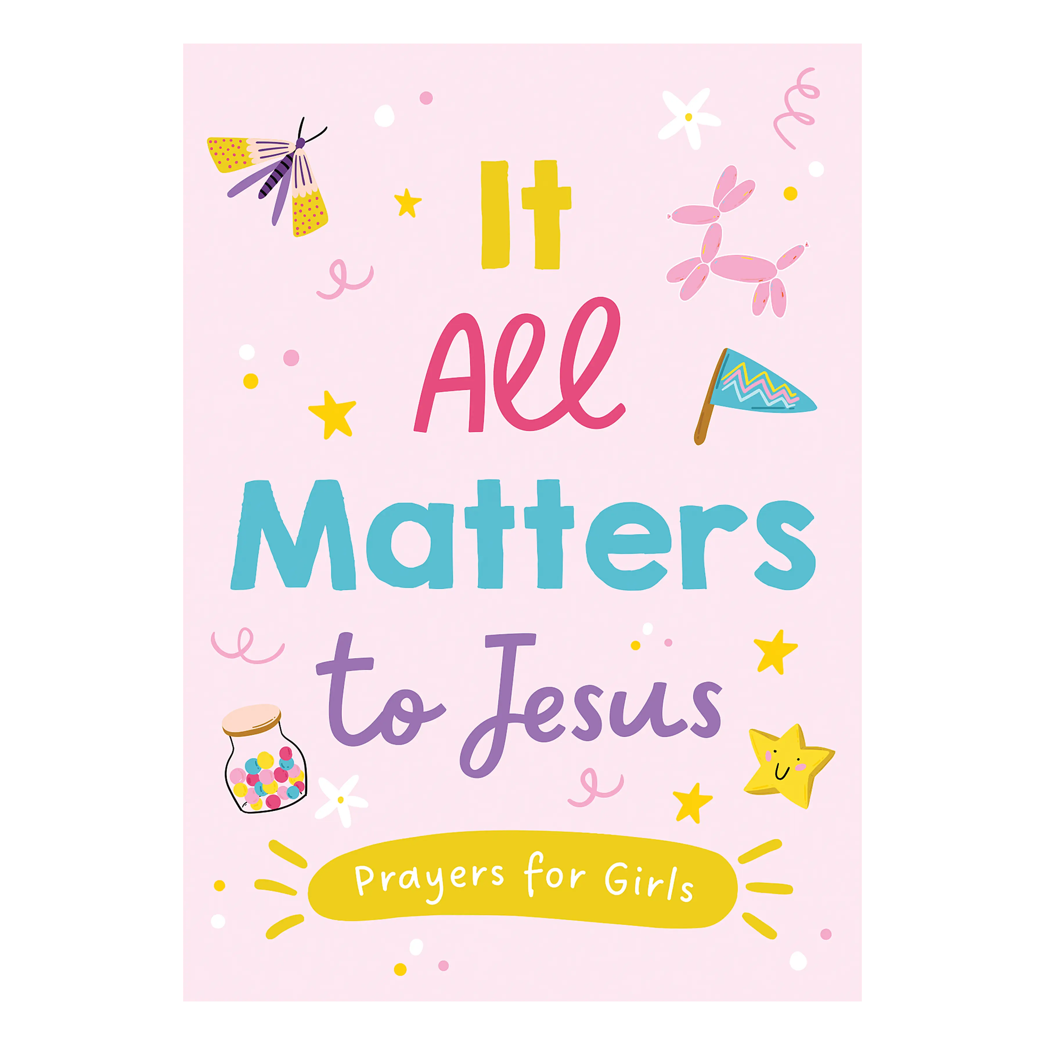 It All Matters to Jesus (Girls) Prayers for Girls - Features Decorative Elements