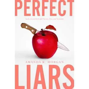 PERFECT LIARS: SUCH A GOOD GIRL; SECRETS, LIES, AND SCANDALS
