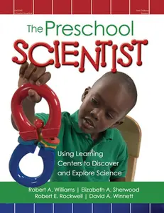 USED-The Preschool Scientist: Using Learning Centers to Discover and Explore Science by Williams, Robert (Paperback)