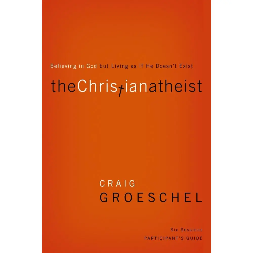 USED Book - The Christian Atheist Bible Study Participant's Guide: Believing in God But Living as If He Doesn't Exist by Groeschel, Craig (Paperback) - english