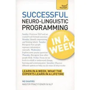 USED-Successful Neuro-Linguistic Programming In a Week A Teach Yourself Guide by Mo Shapiro (Paperback)