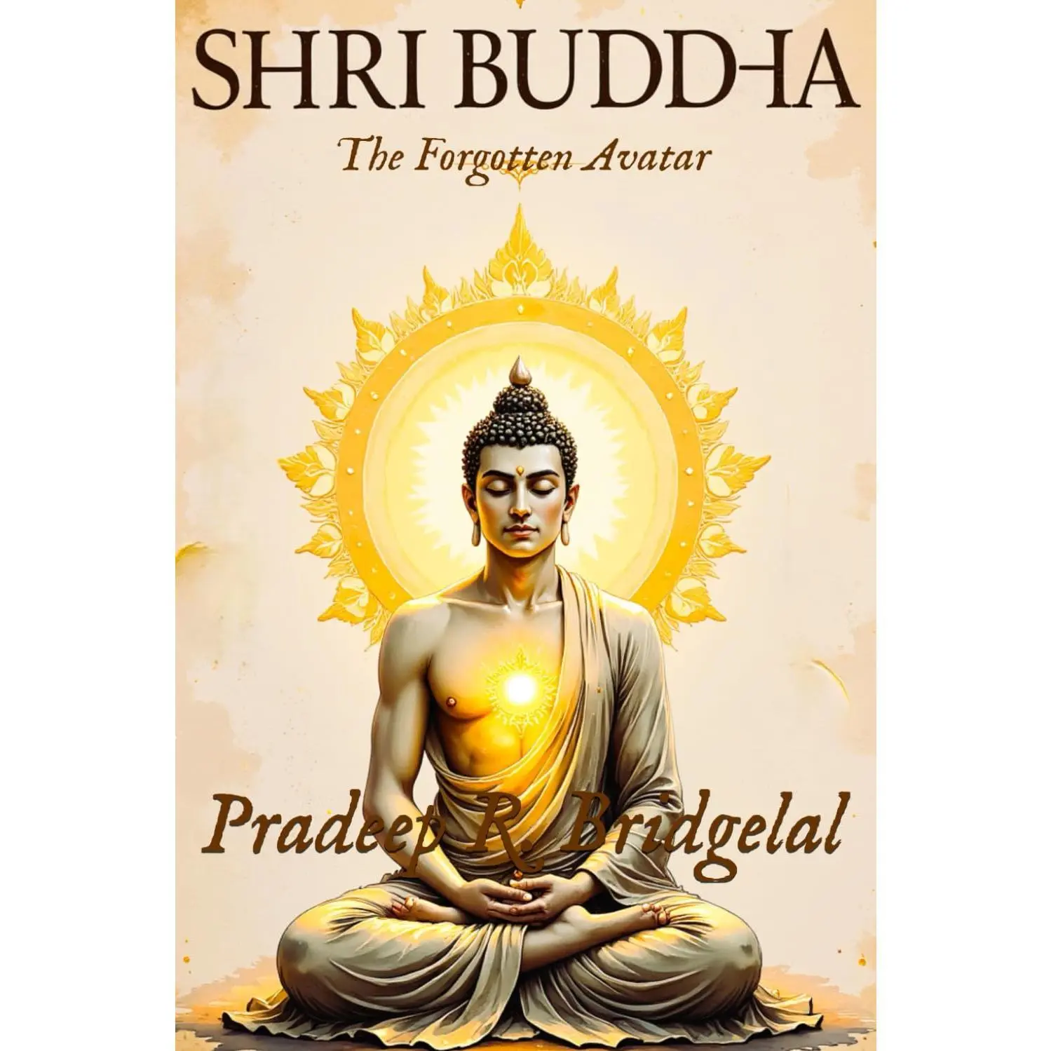Shri Buddha: The Forgotten Avatar - Book from The Hinduism For Starters Series (Religion & Philosophy, Humanities & Social Sciences)