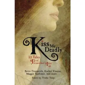 USED-Kiss Me Deadly: 13 Tales of Paranormal Love (Paperback)