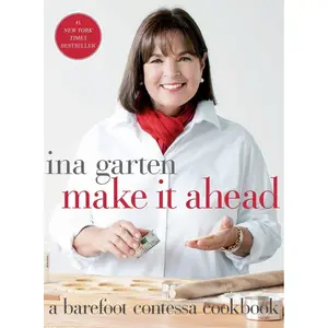 Make It Ahead: A Barefoot Contessa Cookbook Hardcover – October 28, 2014