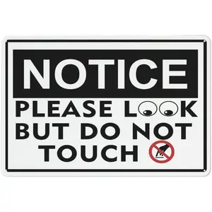 Notice Please Look But Do Not Touch Sign 12 X 8 Inches Aluminum Sign Reflective - Uv Protected, Waterproof, Weatherproof And Fade Resistant - 4Pre-Drilled Holes