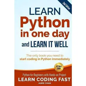 USED Book - Learn Python in One Day and Learn It Well (2nd Edition): Python for Beginners with Hands-on Project. The only book you need to start coding in Python by Chan, Jamie (Paperback) - english