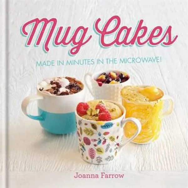 USED Book - Mug Cakes: Made in minutes in the microwave! by Joanna Farrow (Hardcover) - english