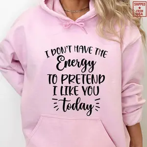 Cute & Sarcastic Hoodie for Women  Trendy “I Don’t Have The Energy” Hoodie