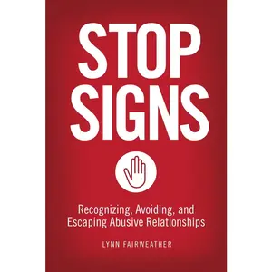 USED-Stop Signs: Recognizing, Avoiding, and Escaping Abusive Relationships by Fairweather, Lynn (Paperback)