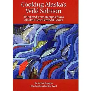 USED-Cooking Alaska's Wild Salmon by Doogan, Kathy (Spiral-bound)