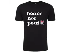 Better Not Pout Tee      