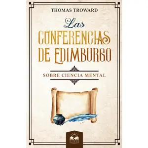 Las Conferencias de Edimburgo: sobre Ciencia Mental (Spanish Edition)