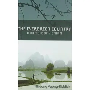 USED-The Evergreen Country: A Memoir of Vietnam by Thuong Vuong-Riddick (Paperback)