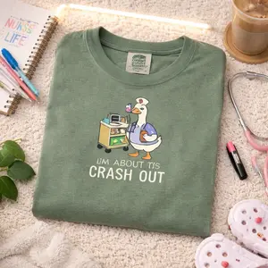Comfort Colors Funny Nurse Goose Shirt I'm About to Crash Out Nurse Humor Graphic Tee Healthcare Worker Night Shift Nurse Gift Unisex T-Shirt
