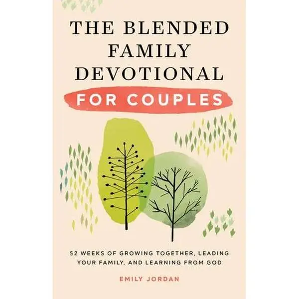 The Blended Family Devotional for Couples: 52 Weeks of Growing Together, Leading Your Family, and Learning from God - Paperback