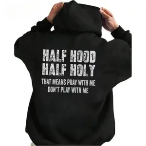 Half Hood Half Holy Pray Hoodie With Me Don't Play With Me Shirt Casual Street Style Pullover Hooded Sweatshirt for Women for Men, Perfect Gift Menswear