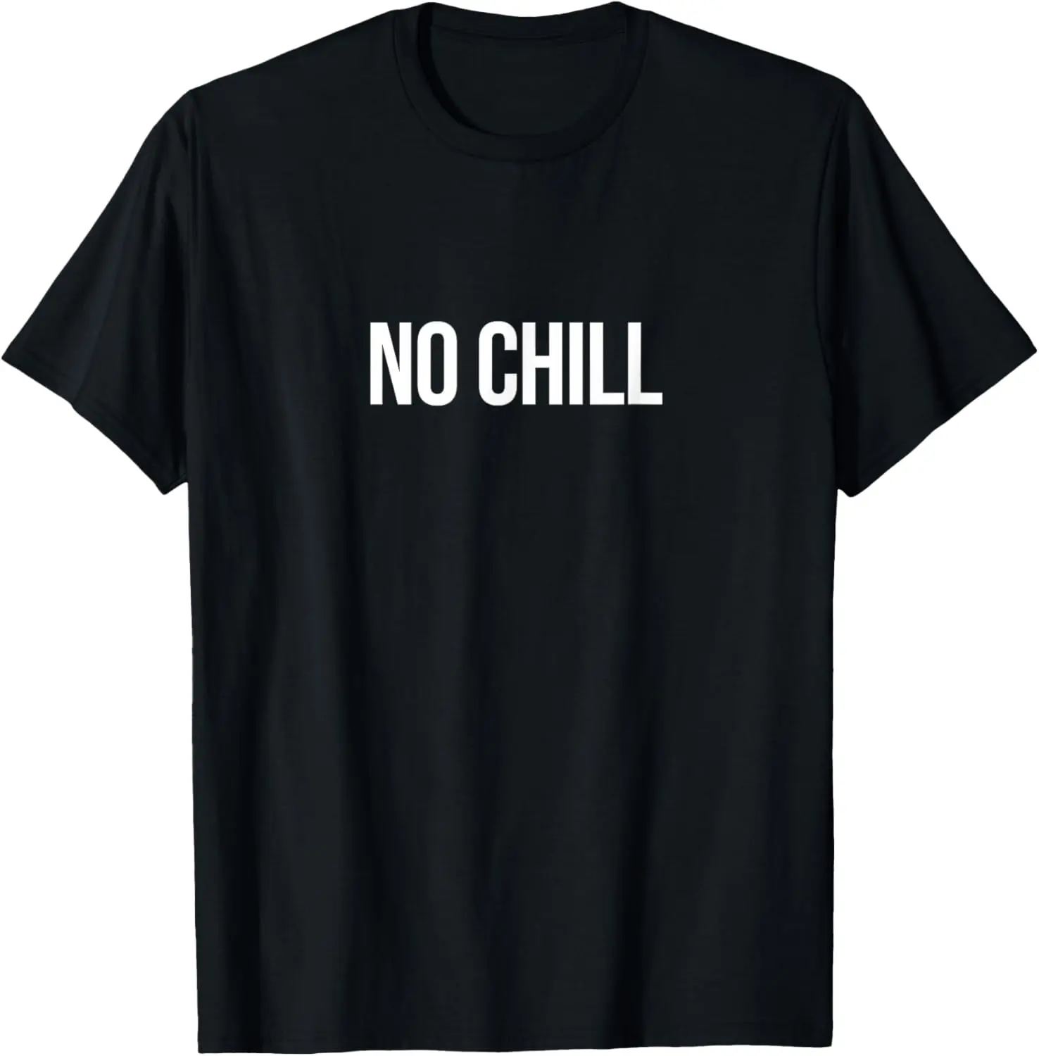 No Chill T-Shirt