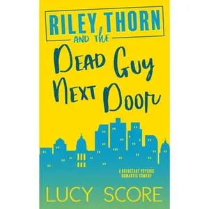 USED-Riley Thorn and the Dead Guy Next Door by Score, Lucy (Paperback)